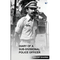 Diary of a Sub-Divisional Police Officer - Paperback