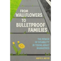 From Wallflowers to Bulletproof Families: The Power of Disability in Young Adult Narratives - Hardcover