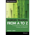 Margin Trading from A to Z: A Complete Guide to Borrowing, Investing and Regulation - Paperback