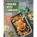 Cooking with Cannabis: Delicious Recipes for Edibles and Everyday Favorites - Paperback