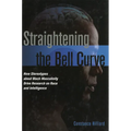 Straightening the Bell Curve: How Stereotypes about Black Masculinity Drive Research on Race and Intelligence - Hardcover
