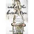 Under the Birch Tree: A Memoir of Discovering Connections and Finding Home - Paperback