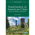 Food Justice in American Cities: Stories of Health and Resilience - Paperback