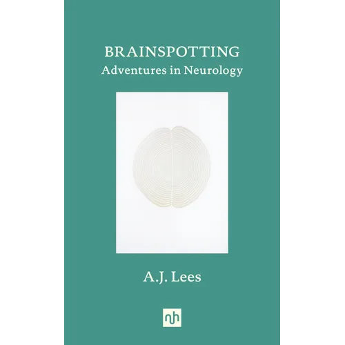 Brainspotting: Adventures in Neurology - Hardcover