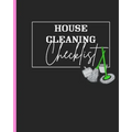 House Cleaning Checklist: Plan and Manage Your Housekeeping Chores With Ease and Confidence - Paperback