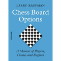 Chess Board Options: A Memoir of Players, Games and Engines - Paperback