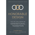 Honorable Design: The Art and Order of Generational Transition - Paperback