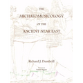 The Archaeomusicology of the Ancient Near East - Paperback