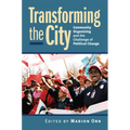 Transforming the City: Community Organizing and the Challenge of Political Change - Paperback