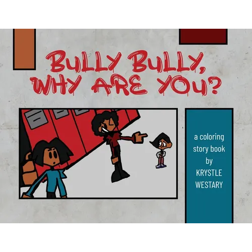 Bully Bully, Why Are You?: A coloring story book - Paperback