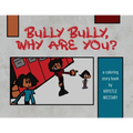 Bully Bully, Why Are You?: A coloring story book - Paperback