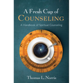 A Fresh Cup of Counseling: A Handbook of Spiritual Counseling - Paperback