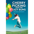 Cherry Picking for the Lazy Bums - Paperback