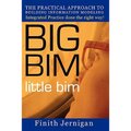BIG BIM little Bim: The Practical Approach to Building Information Modeling Integrated Practice done the right Way! - Paperback