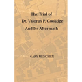 The Trial of Dr. Valorus P. Coolidge and Its Aftermath - Paperback