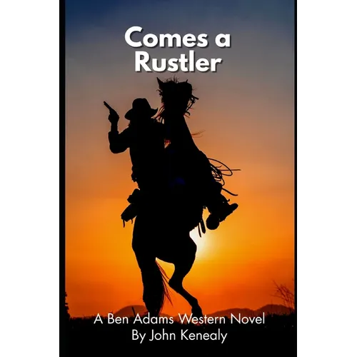 Comes A Rustler: A Ben Adams Western Novel - Paperback