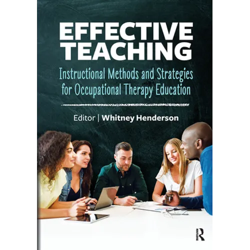Effective Teaching: Instructional Methods and Strategies for Occupational Therapy Education - Paperback