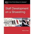 Staff Development on a Shoestring: A How-To-Do-It Manual for Librarians - Paperback