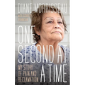 One Second at a Time: My Story of Pain and Reclamation - Paperback