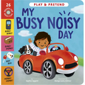 My Busy Noisy Day: Play and Pretend with 26 Sound Buttons! - Board Book