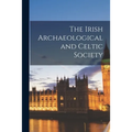 The Irish Archaeological and Celtic Society - Paperback