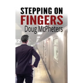 Stepping on Fingers - Hardcover