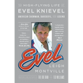 Evel: The High-Flying Life of Evel Knievel: American Showman, Daredevil, and Legend - Paperback