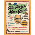 The Old Jewish Men's Guide to Eating, Sleeping, and Futzing Around - Paperback