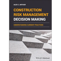 Construction Risk Management Decision Making: Understanding Current Practices - Hardcover