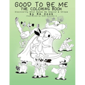 Good To Be Me - The Coloring Book: Discovering What Makes Me Special & Unique - Paperback