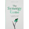 The Synergy Game: A Journey From Death to Life - Paperback