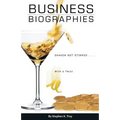 Business Biographies: Shaken, Not Stirred ... with a Twist - Paperback