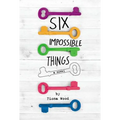 Six Impossible Things - Paperback