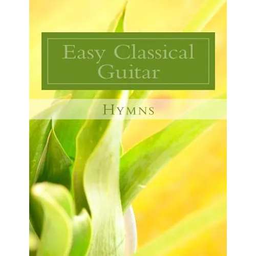 Easy Classical Guitar Hymns - Paperback