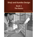 Shoji and Kumiko Design: Book 1 The Basics - Paperback