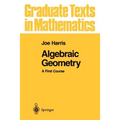 Algebraic Geometry: A First Course - Paperback