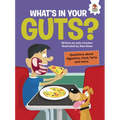 What's in Your Guts?: Questions about Digestion, Food, Farts, and More - Library Binding