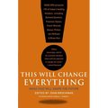 This Will Change Everything: Ideas That Will Shape the Future - Paperback