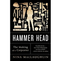 Hammer Head: The Making of a Carpenter - Paperback