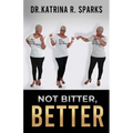 Not Bitter, Better - Paperback