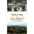 Historic Tales of Alamo, California - Hardcover