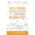 Welcoming Museum Visitors with Unapparent Disabilities - Paperback