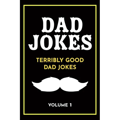 Dad Jokes: Terribly Good Dad Jokes - Paperback
