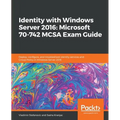 Identity with Windows Server 2016: Microsoft 70-742 MCSA Exam Guide - Paperback