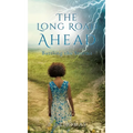 The Long Road Ahead: Battling the Storms - Hardcover