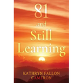 81 and Still Learning - Paperback