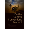 Do the Geneva Conventions Matter? - Paperback