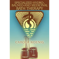 Specialized Hydro-, Balneo-and Medicinal Bath Therapy - Paperback