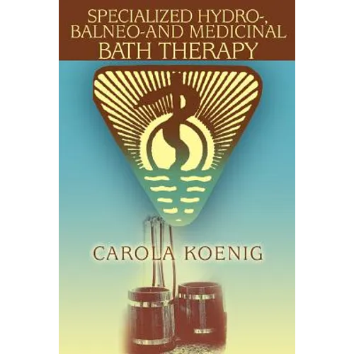 Specialized Hydro-, Balneo-and Medicinal Bath Therapy - Paperback