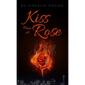 Kiss From a Rose - Hardcover